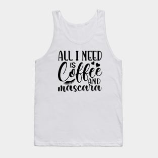 all i need is coffee Tank Top